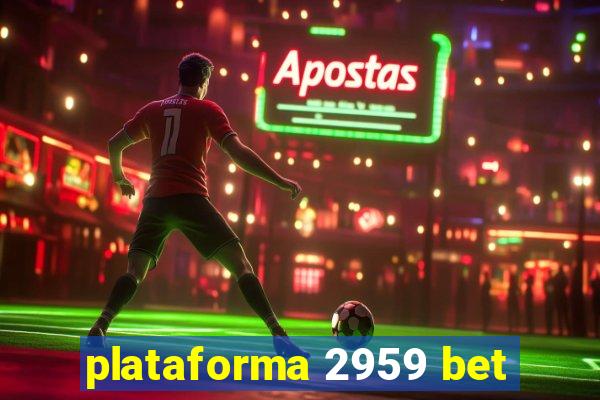 plataforma 2959 bet